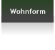 Wohnform